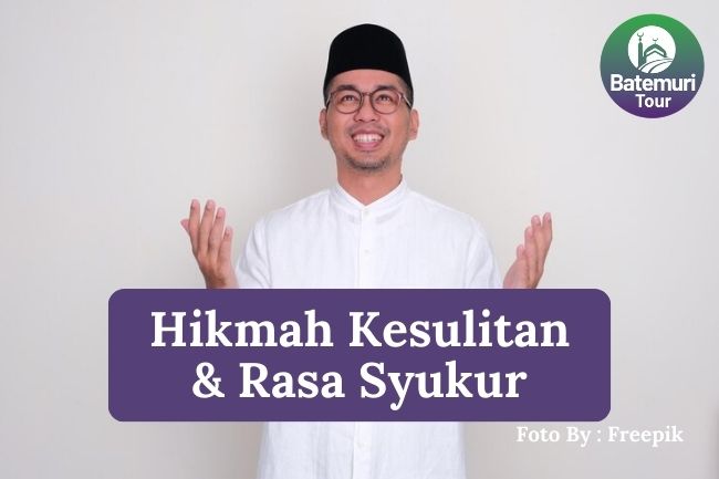 Hikmah dari Kesulitan dan Rasa Syukur